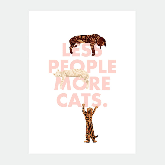 Illustrated poster with bold pink text reading "Less people, more cats," featuring three cats stretched, sleeping, and stretching upward across the letters