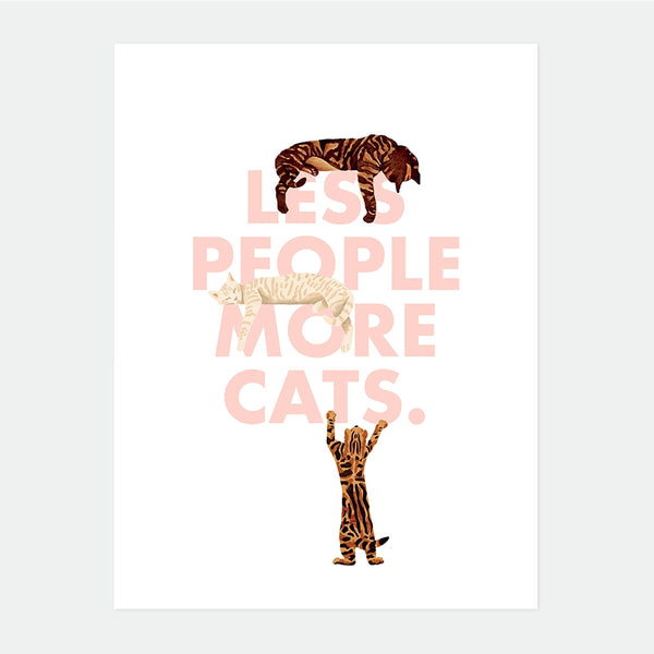 Illustrated poster with bold pink text reading "Less people, more cats," featuring three cats stretched, sleeping, and stretching upward across the letters